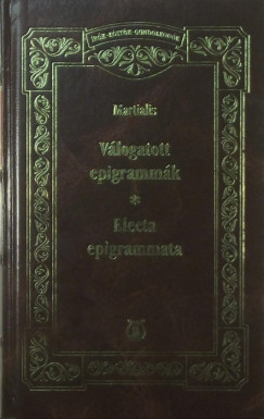 Marcus Valerius Martialis - Vlogatott epigrammk - Electa epigrammata