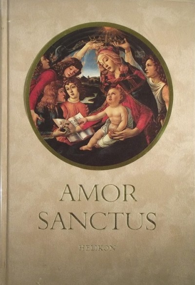 Babits Mihály (Szerk.) - Amor Sanctus - Szent szeretet könyve