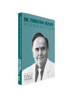 Dr. Torgyn Jzsef - Visszaemlkezseim