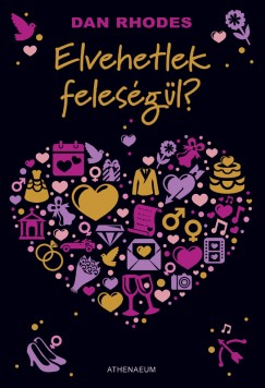 Dan Rhodes - Elvehetlek feles�g�l?