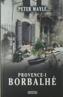 Peter Mayle - Provence-i borbalh