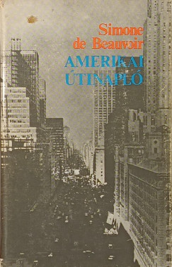 Simone De Beauvoir - Amerikai �tinapl�
