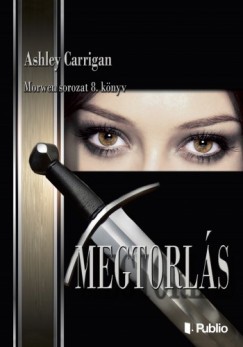Ashley Carrigan - MEGTORLS - Morwen sorozat 8.