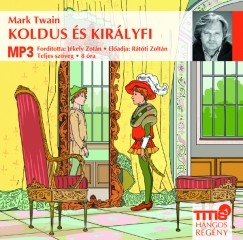 Mark Twain - Rtti Zoltn - Koldus s kirlyfi - Hangosknyv