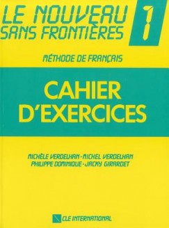 Philippe Dominique - Jacky Girardet - Michel Verdelhan - Michéle Verdelhan - Le nouveau sans frontieres 1. - cahier d'exercices