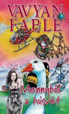 Vavyan Fable - Mennybl a hsvt - kemny kts