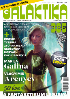 Nmeth Attila   (Szerk.) - Galaktika Magazin 387. szm - 2022. jnius