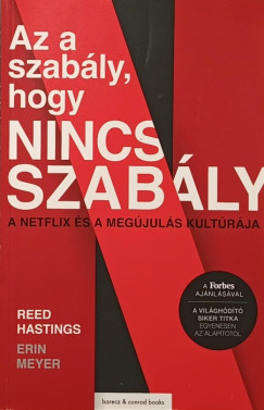 Reed Hastings - Erin Meyer - Az a szably, hogy nincs szably