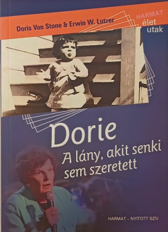 Erwin W. Lutzer - Doris Van Stone - Dorie, a lány, akit senki sem szeretett