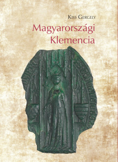 Kiss Gergely - Magyarorsz�gi Klemencia
