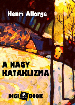 Henri Allorge - A nagy kataklizma