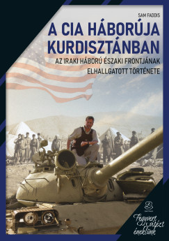 Sam Faddis - A CIA háborúja Kurdisztánban