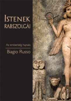 Russo Biagio - Biagio Russo - Istenek rabszolgi