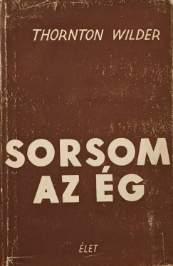Thornton Wilder - Sorsom az g