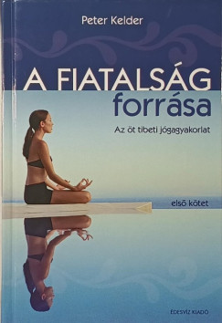 Peter Kelder - A fiatalság forrása 1.
