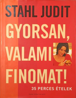 Stahl Judit - Gyorsan, valami finomat!