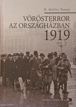 Baranyi M�ller Tam�s - V�r�sterror az Orsz�gh�zban 1919