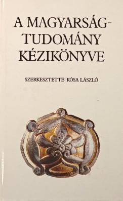 Kósa László - A magyarságtudomány kézikönyve