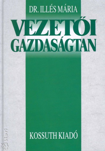 Dr. Illés Mária - Vezetői gazdaságtan