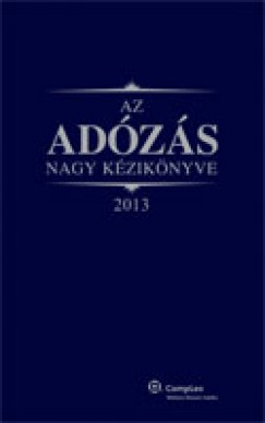 Dr. Szakács Imre - Az adózás nagy kézikönyve 2013