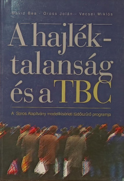Dávid Bea - Oross Jolán - Vecsei Miklós - A hajléktalanság és a TBC