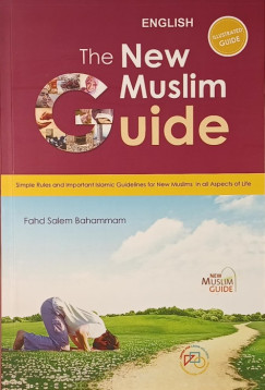 Fahd Salem Bahammam - The New Muslim Guide