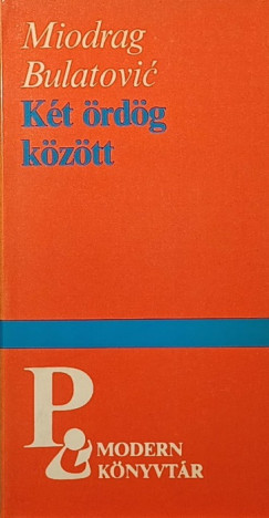 Miodrag Bulatovic - Két ördög között