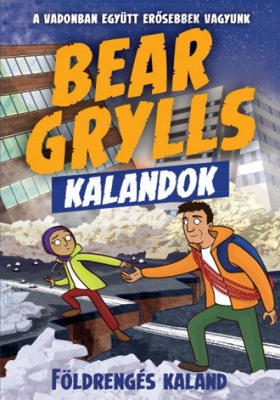 Grylls Bear - Bear Grylls - Bear Grylls Kalandok - Földrengés Kaland