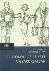 Kepes gnes - Dr. Sille Istvn - Protokoll s etikett a gyakorlatban