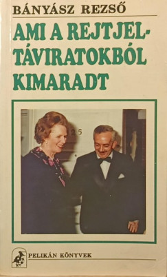 Bnysz Rezs - Ami a rejtjeltviratokbl kimaradt