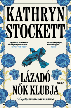Kathryn Stockett - Lázadó nők klubja