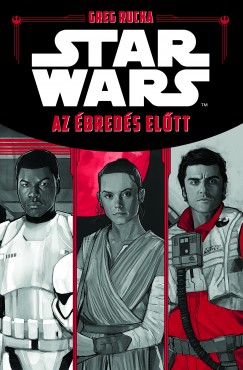 Greg Rucka - Star Wars - Az Ébredés előtt