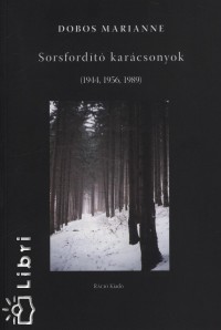 Dobos Marianne - Sorsfordt karcsonyok