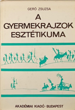 Ger Zsuzsa - A gyermekrajzok eszttikuma