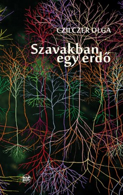 Czilczer Olga - Szavakban egy erd