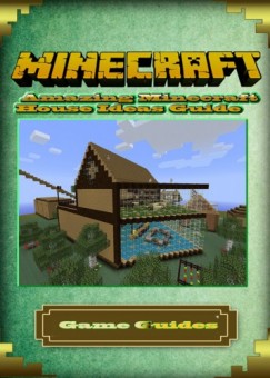 Game Ultimate Game Guides - Amazing Minecraft House Ideas Guide