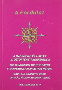 A Fordulat - A magyarsg s a Kelet II. strtneti konferencia