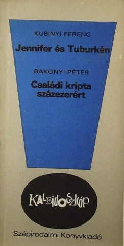 Bakonyi Pter - Kubinyi Ferenc - Jennifer s Tuburkn - Csaldi kripta szzezerrt