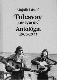 Majnik László - Tolcsvay testvérek - Antológia 1968-1973