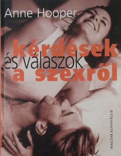 Anne Hooper - Kérdések és válaszok a szexről
