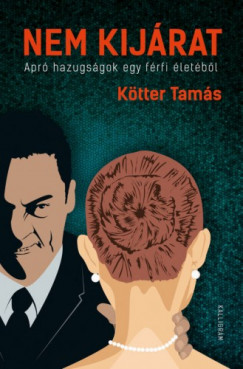Ktter Tams - Nem kijrat - Apr hazugsgok egy frfi letbl