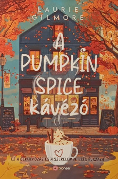 Laurie Gilmore - A Pumpkin Spice K�v�z�