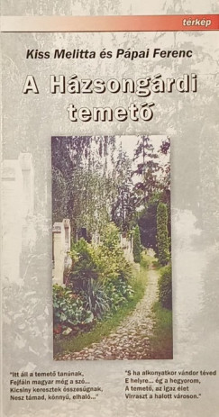 Kiss Melitta  (Szerk.) - Ppai Ferenc  (Szerk.) - A hzsongrdi temet - trkp