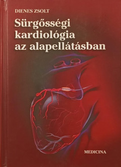 Dienes Zsolt - Sürgősségi kardiológia az alapellátásban