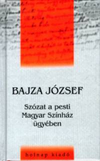 Bajza Jzsef - Szzat a pesti Magyar Sznhz gyben