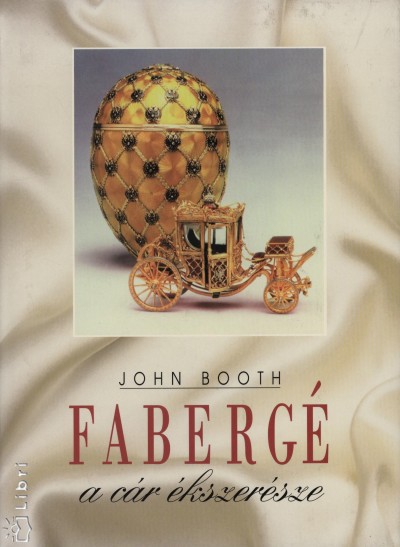 John Booth - Fabergé a cár ékszerésze