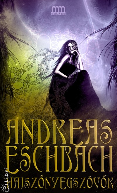 Andreas Eschbach - Hajszőnyegszövők