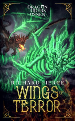 Richard Fierce - Fierce Richard - Wings of Terror - Dragon Riders of Osnen Book 5