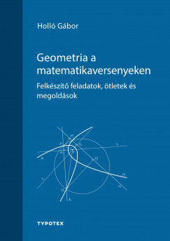 Holl Gbor - Geometria a matematikaversenyeken