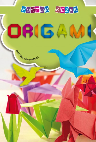 - Origami - Pöttöm kezek